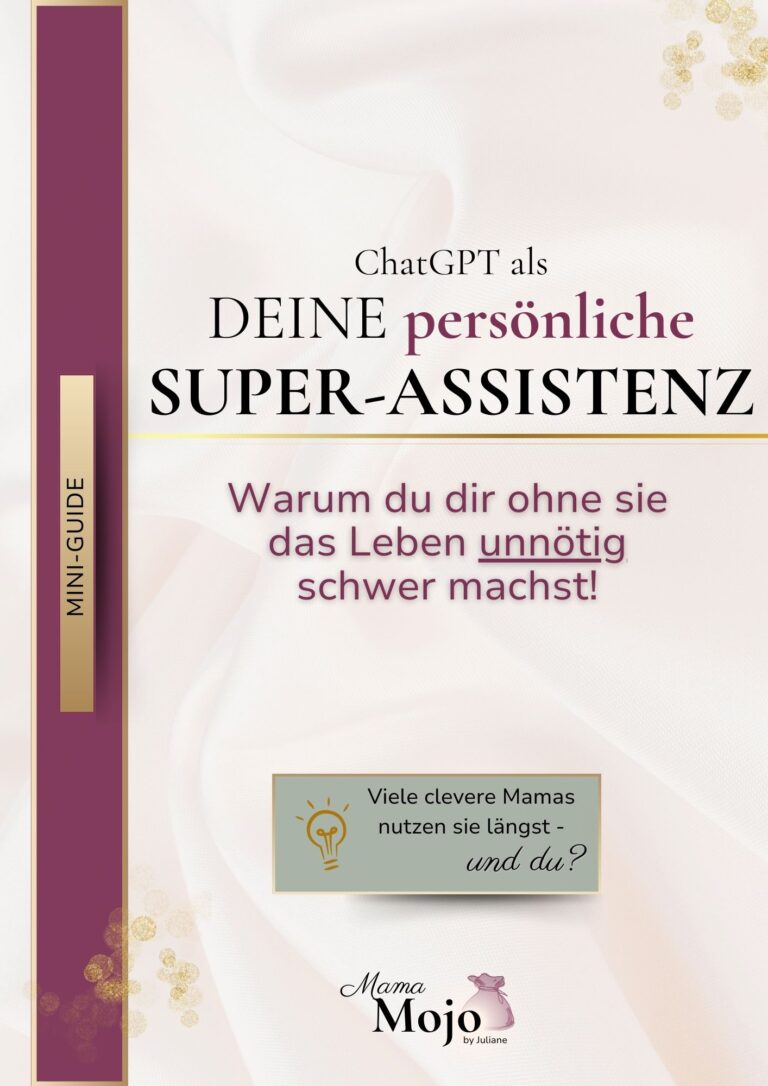 Cover des Miniguides ‚ChatGPT als deine persönliche Superassistenz‘ von Mama Mojo – Unterstützung für Mütter bei Organisation, Mental Load und Alltagsstruktur.